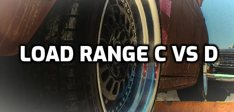 Load Range C Vs D With Pros And Cons Mr Tonneau
